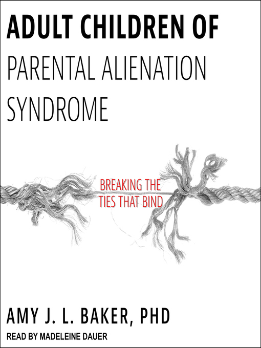 Title details for Adult Children of Parental Alienation Syndrome by Amy J.L. Baker, PhD - Available